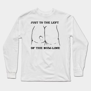 Bum Line Long Sleeve T-Shirt